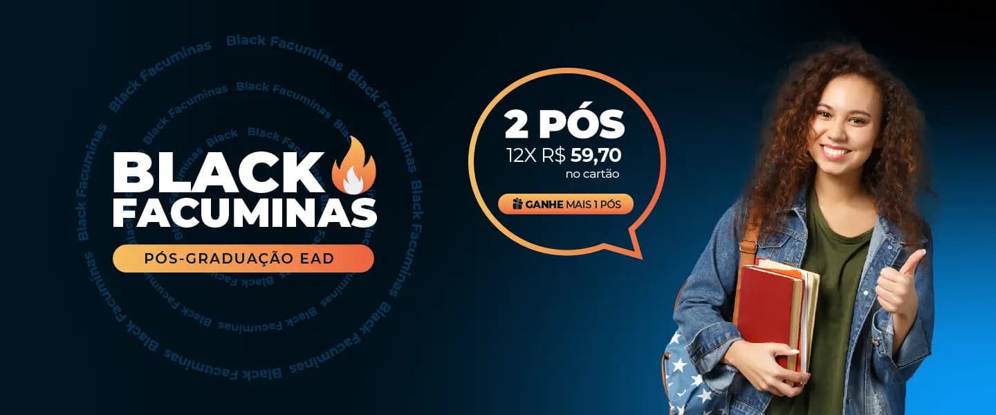 Black Facuminas 2 Cursos por 12x de R$59,60 - Ganhe mais 1 Pós