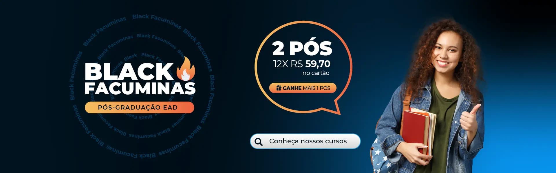 Black Facuminas 2 Cursos por 12x de R$59,60 - Ganhe mais 1 Pós